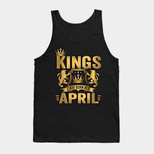 Kings Are Born In April Birthday Tank Top